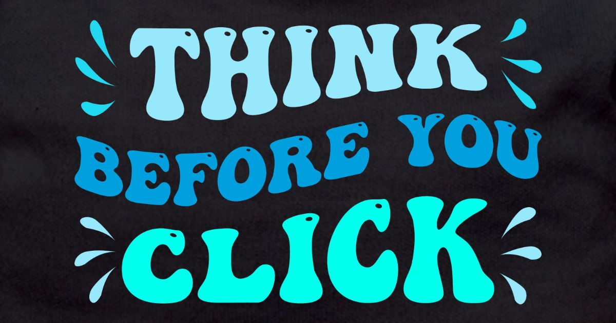 Think Before You Click Logo Think Before: Over 1,378 Royalty Free