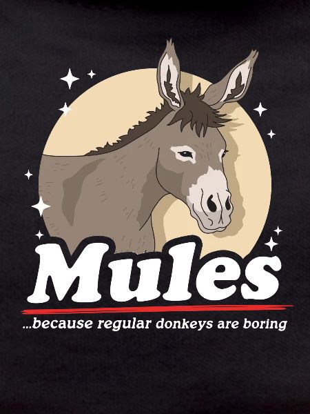 Mules Because Mule Owner