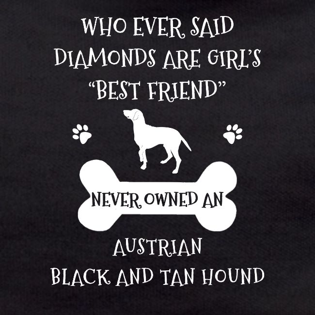 Best Friend Is Austrian Black And Tan Hound Cool