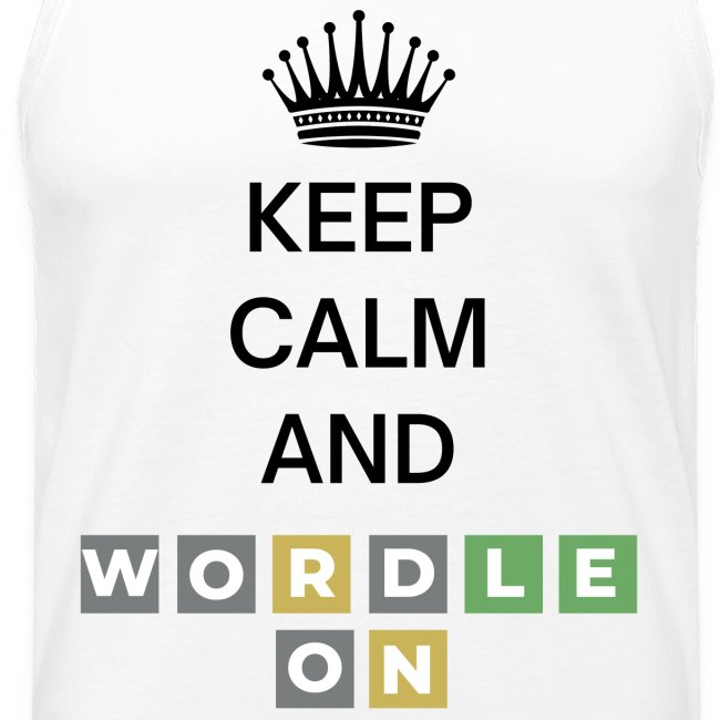 Keep Calm And Wordle On - Wordle Player Gift Ideas