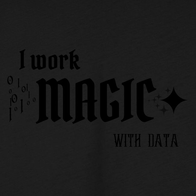 I Work Magic with Data (light)