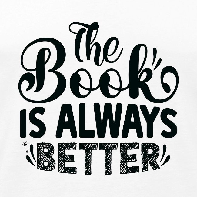 The Book is Always Better