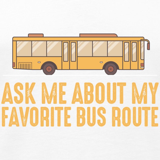 Ask Me About My Favorite Bus Route