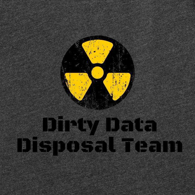 Dirty Data Disposal Team