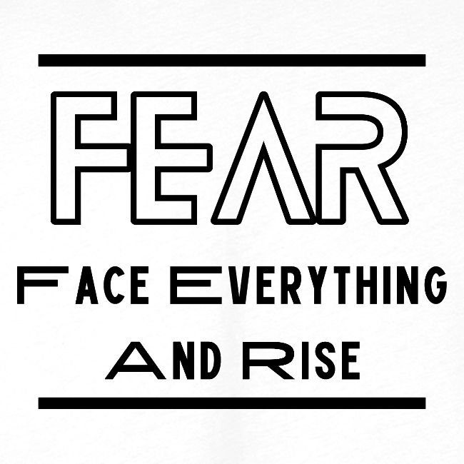 FEAR - Face Everything and Rise Motivational Quote