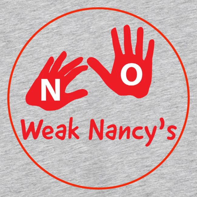 No Weak Nancy's Hands
