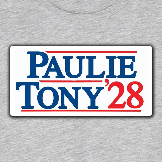 Paulie and Tony for Co-President 2028