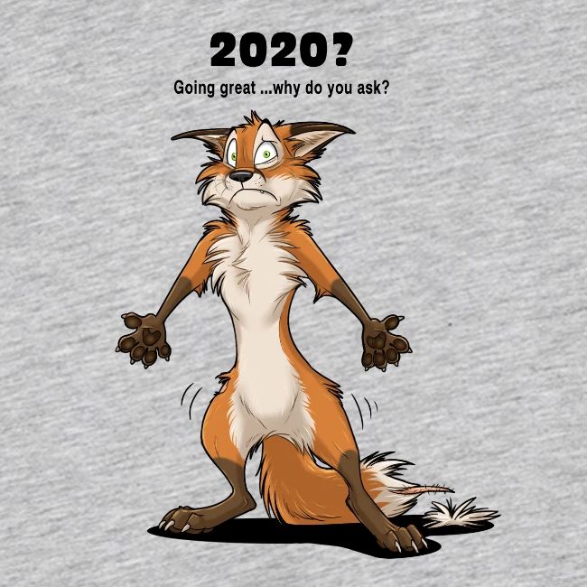 2020? Going great... (for bright backgrounds)