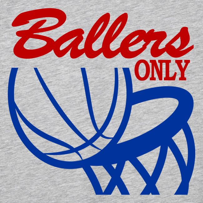 BALLERS ONLY