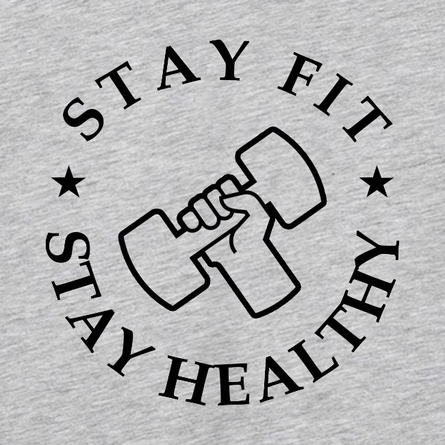 Stay Fit Stay Healthy