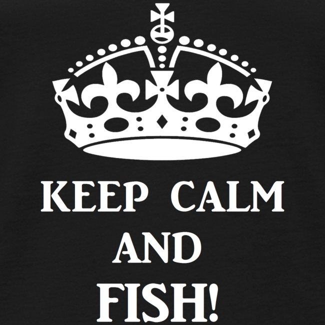 keep calm fish wht