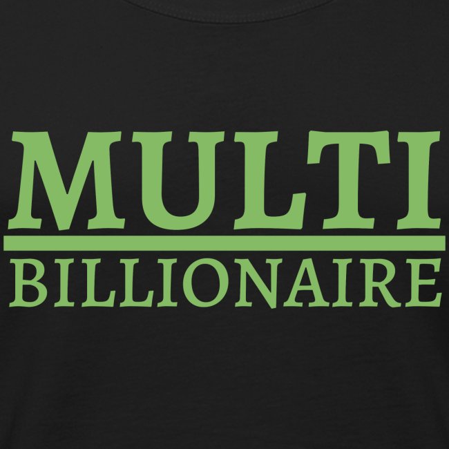 Multi-Billionaire (Green Money color)