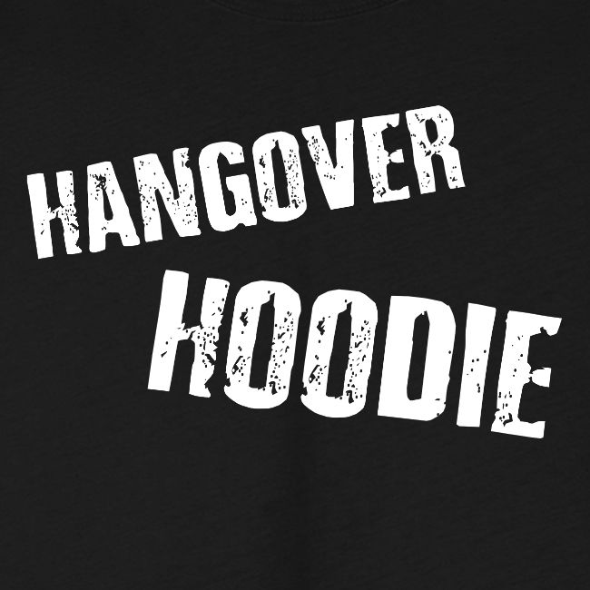 Hangover Hoodie