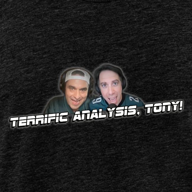 TERRIFIC ANALYSIS, TONY! (WITH GLOW)