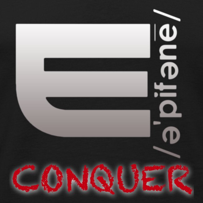 EPIPHANY LIFESTYLE “CONQUER”