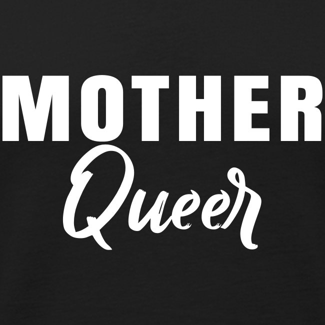 Mother Queer T-shirt 02