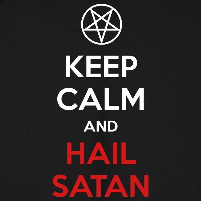 Keep Calm and Hail Satan