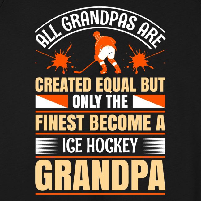 All Grandpas Are Created Equal Ice hockey gifts