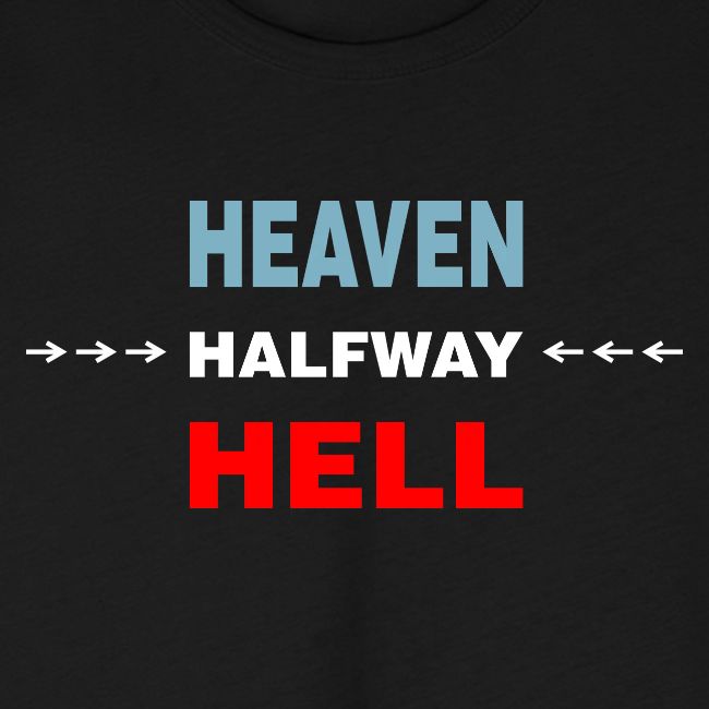 Halfway Between Heaven And Hell