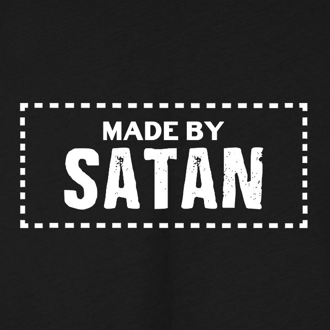 Made by SATAN