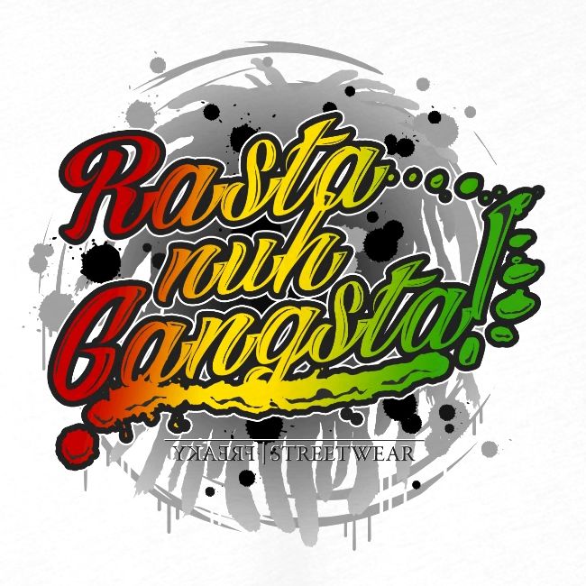 Rasta nuh Gangsta