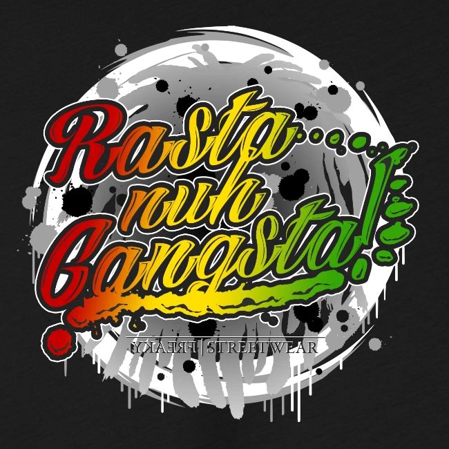 Rasta nuh Gangsta