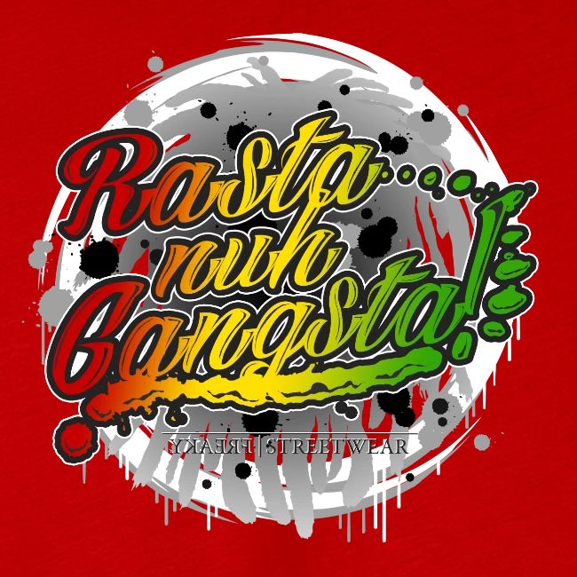 Rasta nuh Gangsta