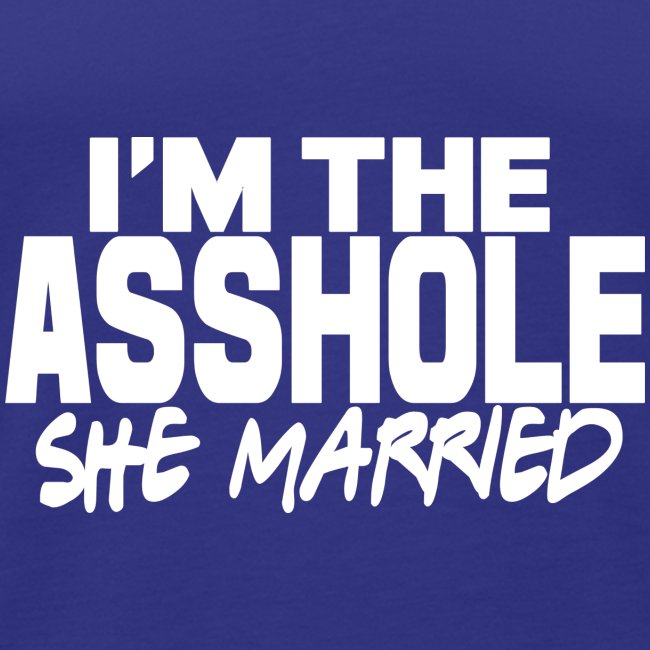 A@$hole She Married