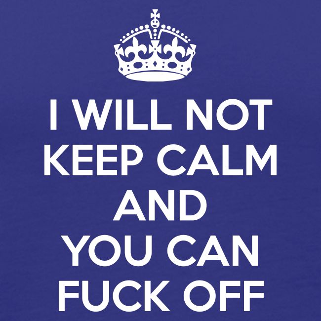 I Will Not Keep Calm