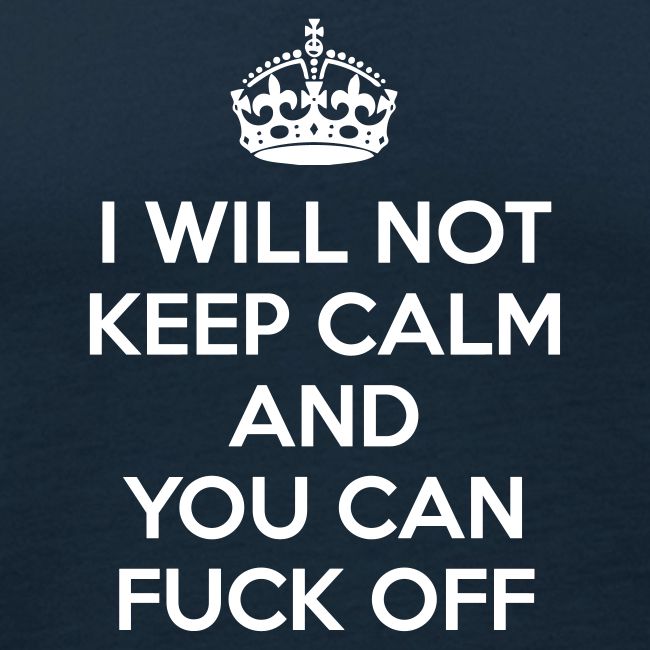 I Will Not Keep Calm