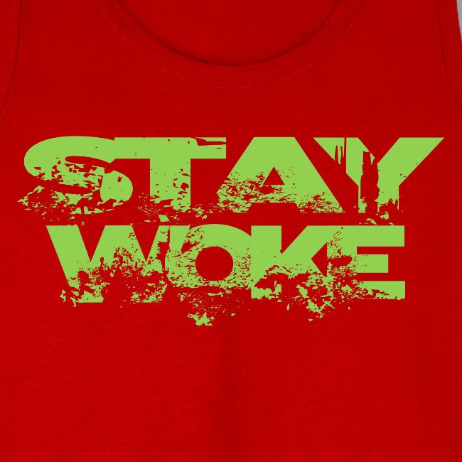 STAY WOKE