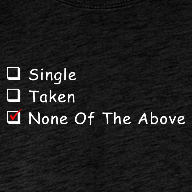 Single Taken None Of The Above
