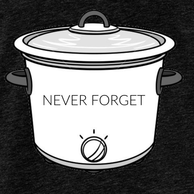 Never Forget crockpot
