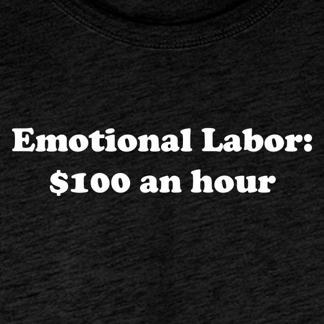 Emotional Labor: $100 An Hour