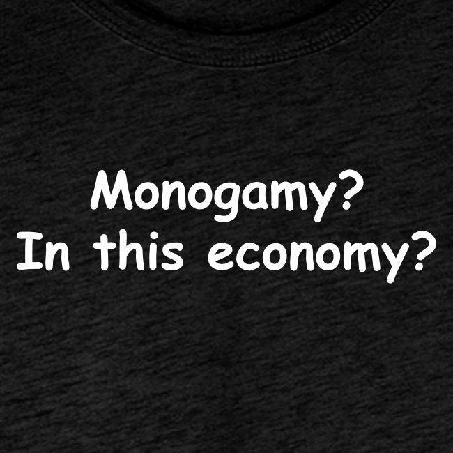 Monogamy? In This Economy?