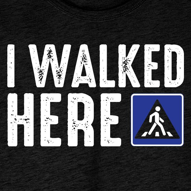I Walked Here