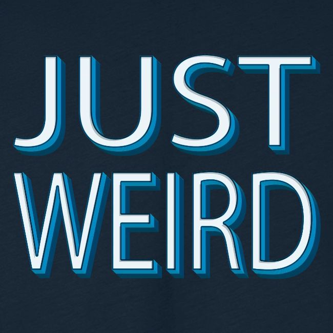 Just Weird