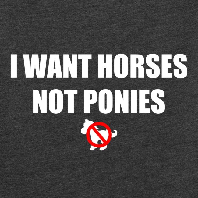 Horses Not Ponies