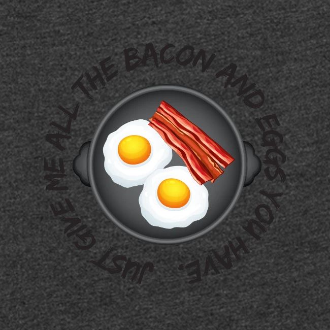 All of the Bacon and Eggs