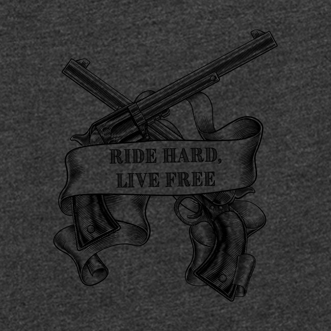Ride Hard Live Free