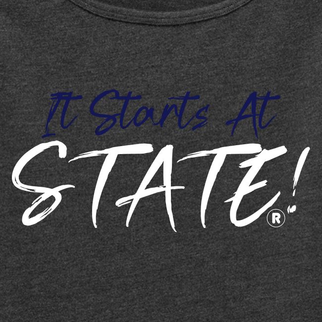 It Starts At STATE! -Navy & White Script