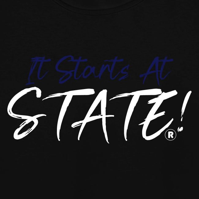 It Starts At STATE! -Navy & White Script