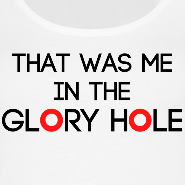 That Was Me In The GLORY HOLE | Novelty Joke Gift