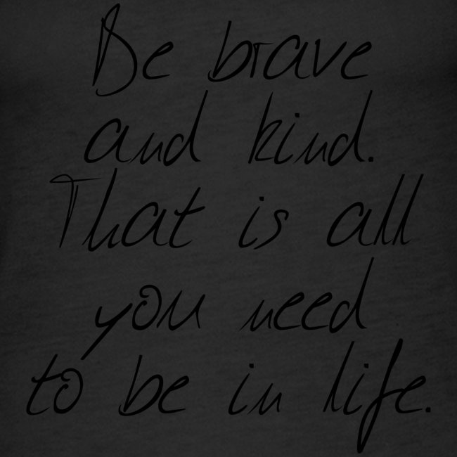 Brave & kind