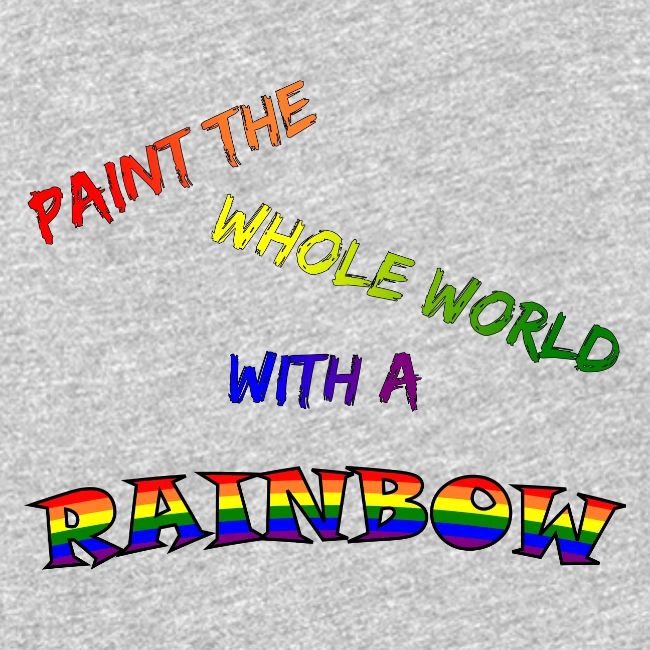 Paint The Whole World With A Rainbow