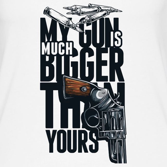 My gun is much bigger than yours