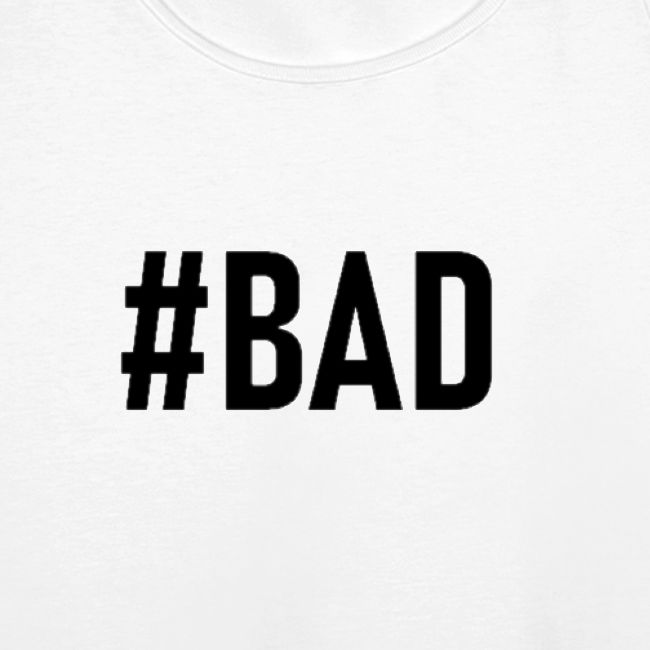 #BAD
