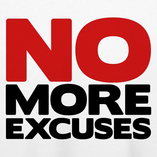 No More Excuses