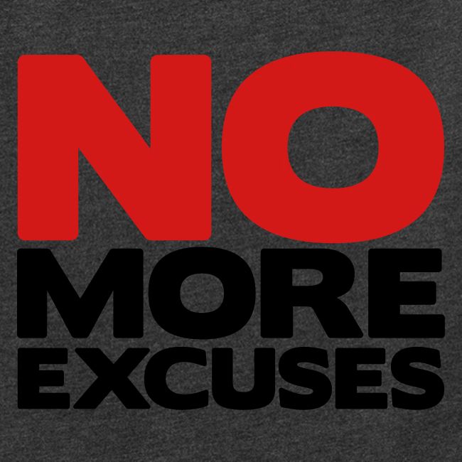 No More Excuses