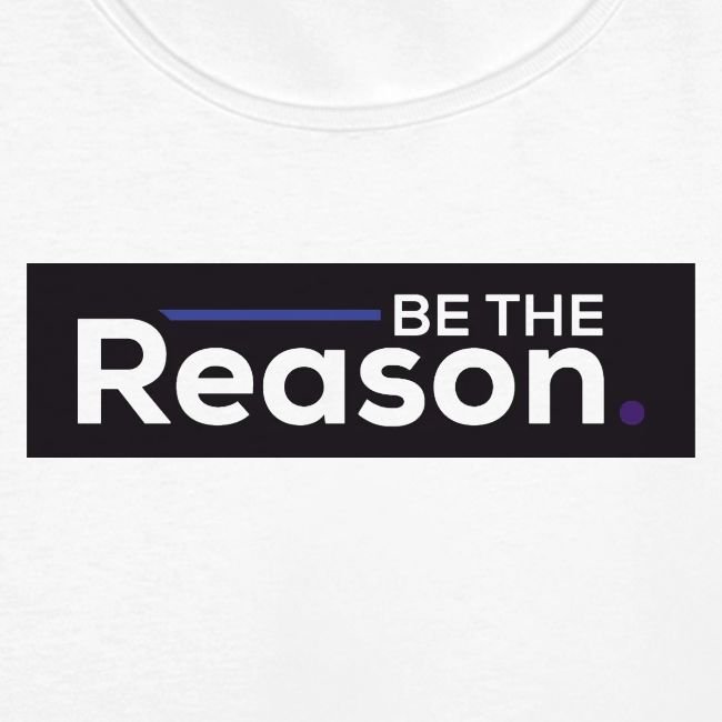 Be The Reason